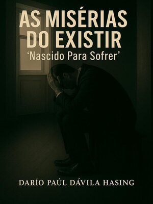 cover image of As Misérias Do Existir "Nascido Para Sofrer"